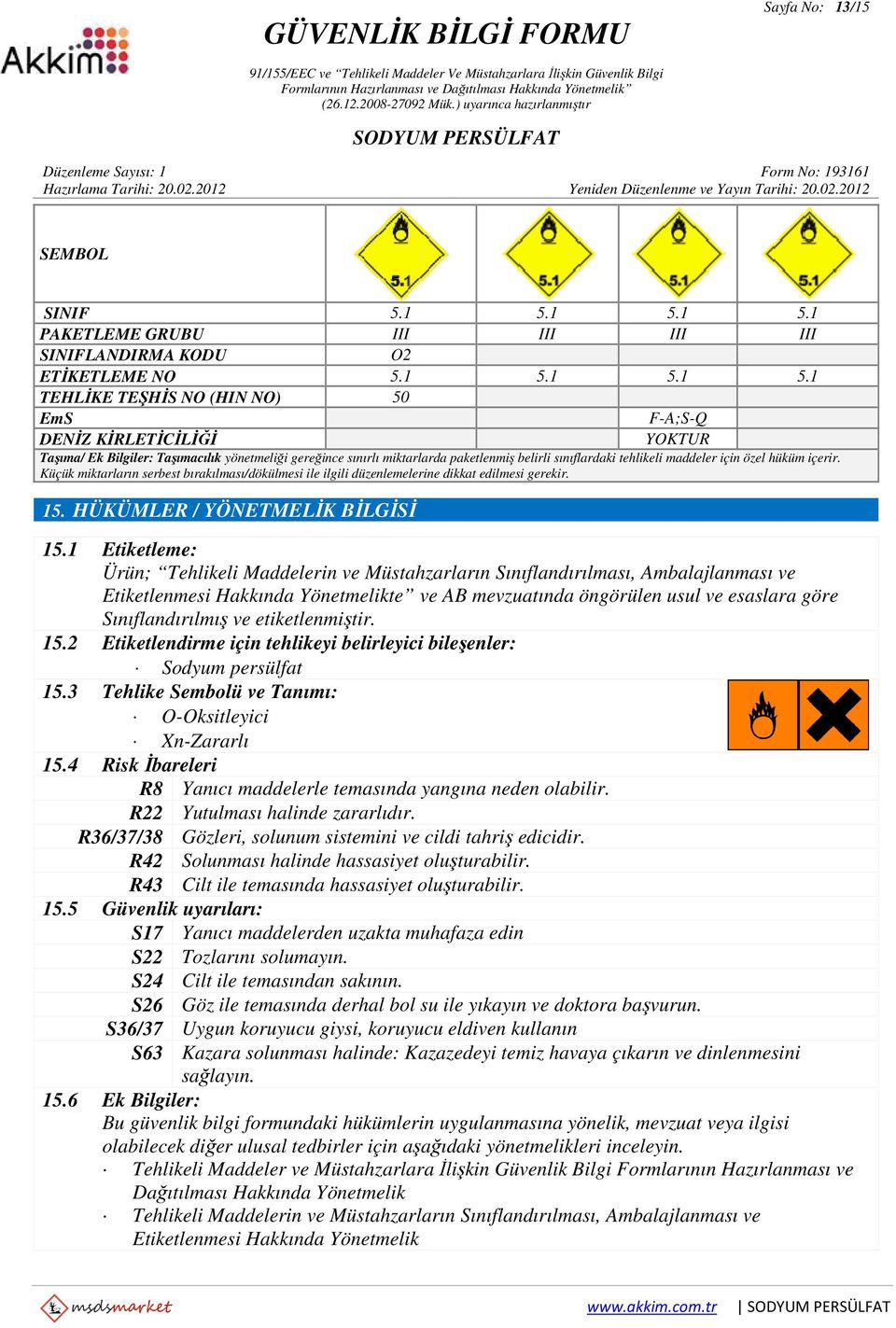 yönetmeliği gereğince sınırlı miktarlarda paketlenmiş belirli sınıflardaki tehlikeli maddeler için özel hüküm içerir.