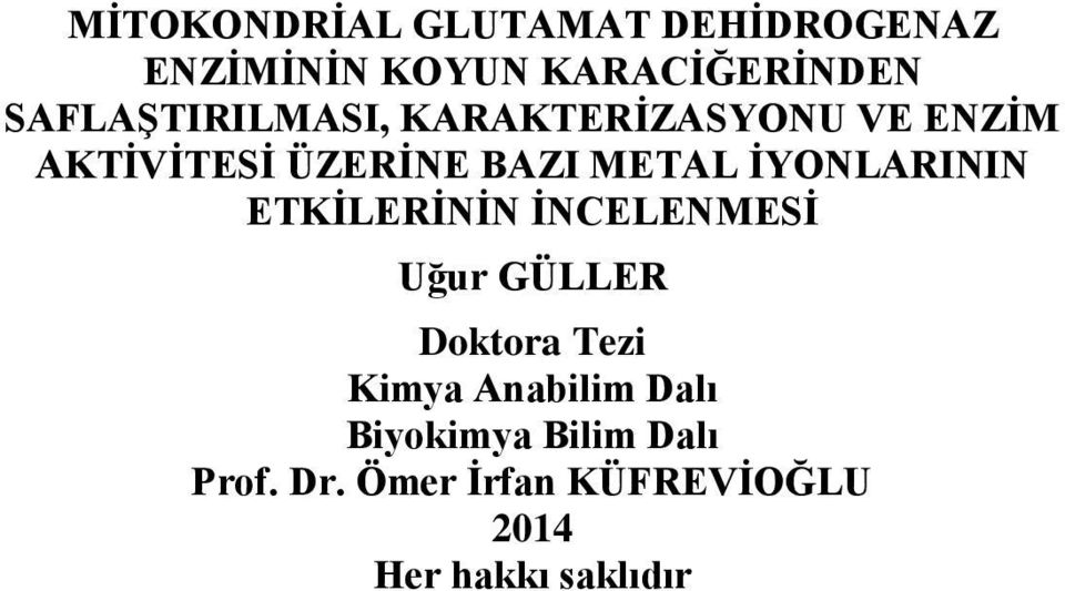 İNCELENMESİ ATATÜRK ÜNİVERSİTESİ FEN Uğur BİLİMLERİ GÜLLER ENSTİTÜSÜ Doktora Tezi Kimya