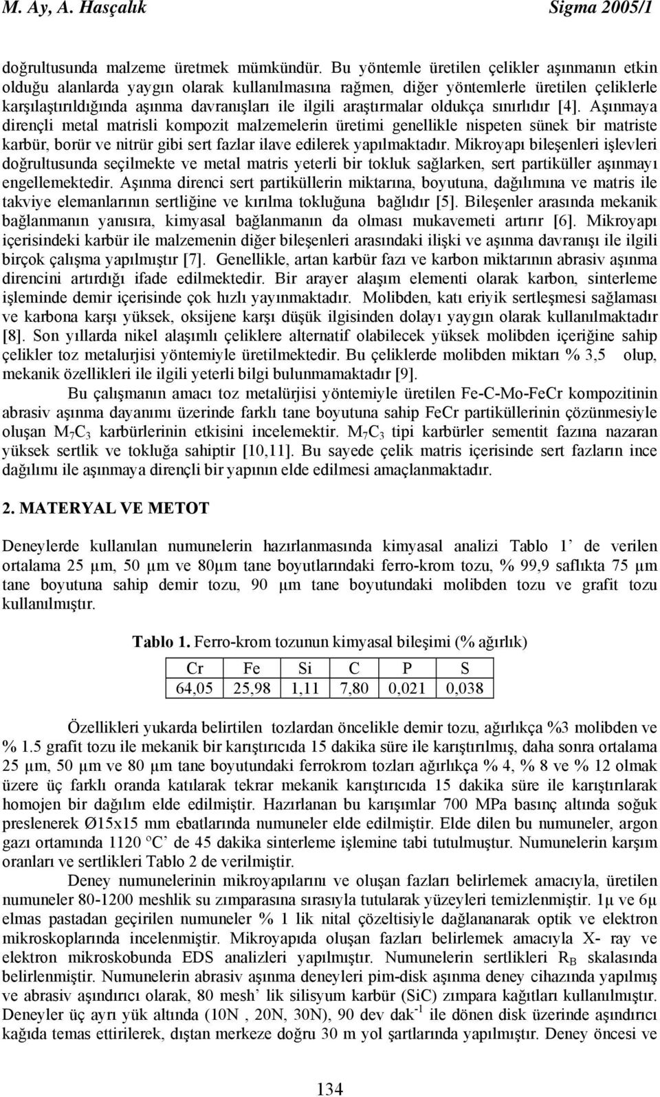 araştırmalar oldukça sınırlıdır [4].