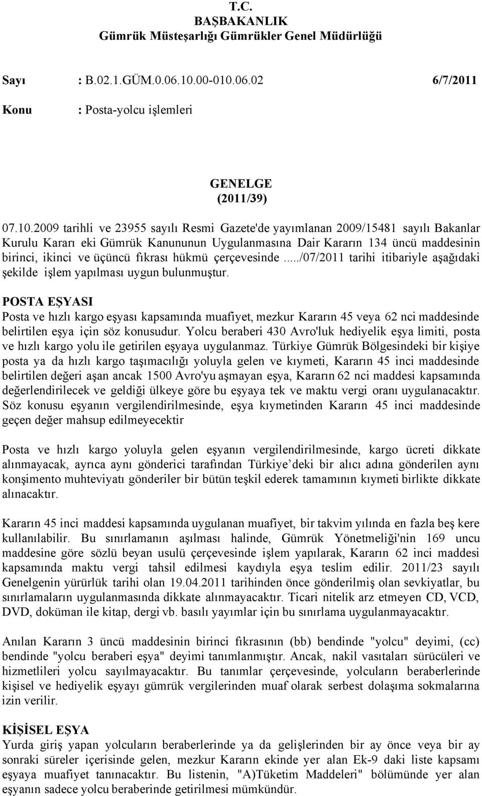 06.02 6/7/2011 Konu : Posta-yolcu işlemleri GENELGE (2011/39) 07.10.