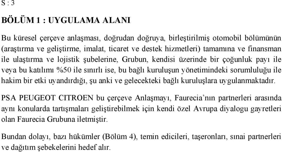 etki uyandırdığı, şu anki ve gelecekteki bağlı kuruluşlara uygulanmaktadır.