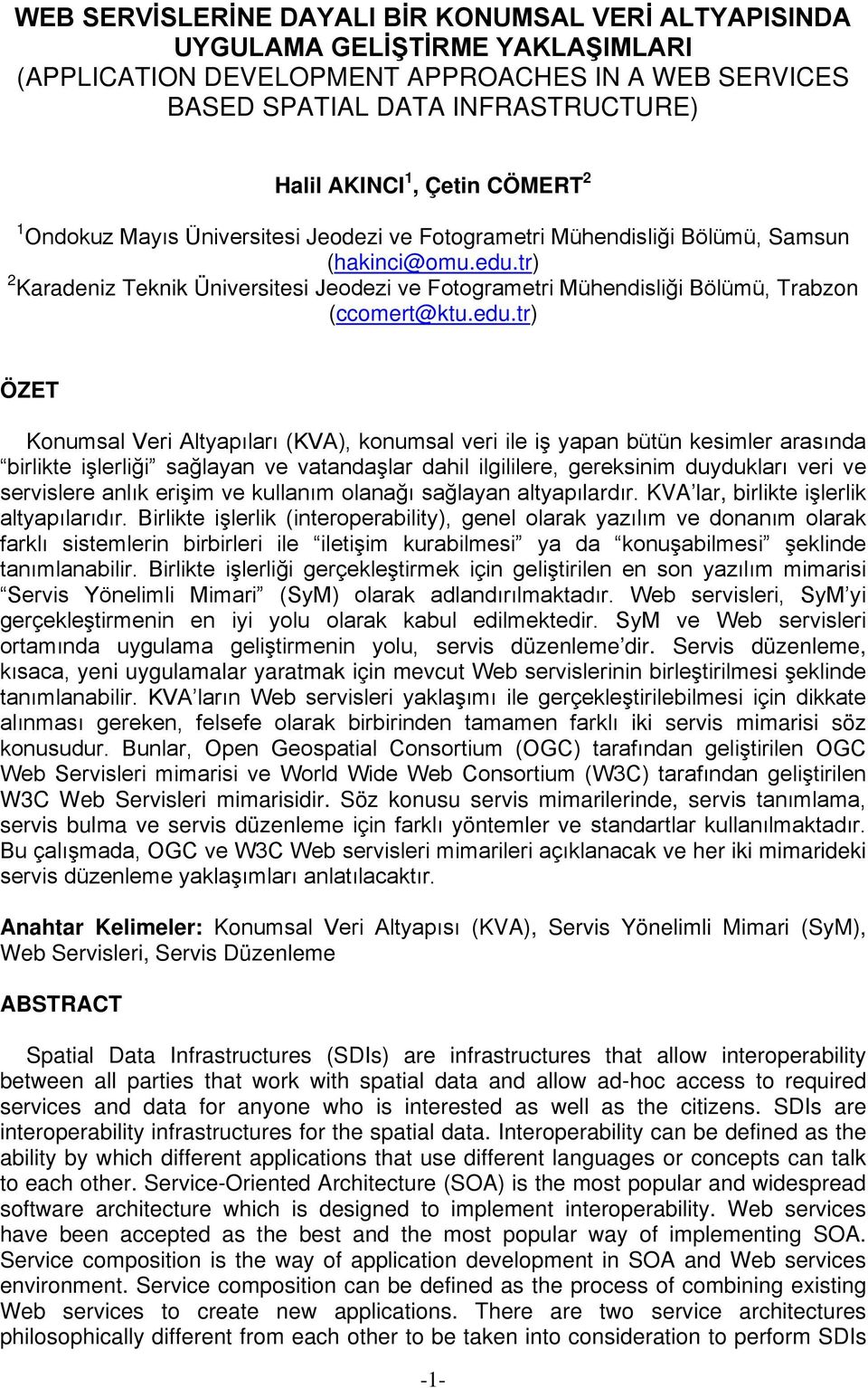 tr) 2 Karadeniz Teknik Üniversitesi Jeodezi ve Fotogrametri Mühendisliği Bölümü, Trabzon (ccomert@ktu.edu.