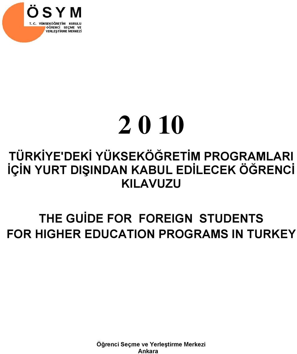 GUİDE FOR FOREIGN STUDENTS FOR HIGHER EDUCATION