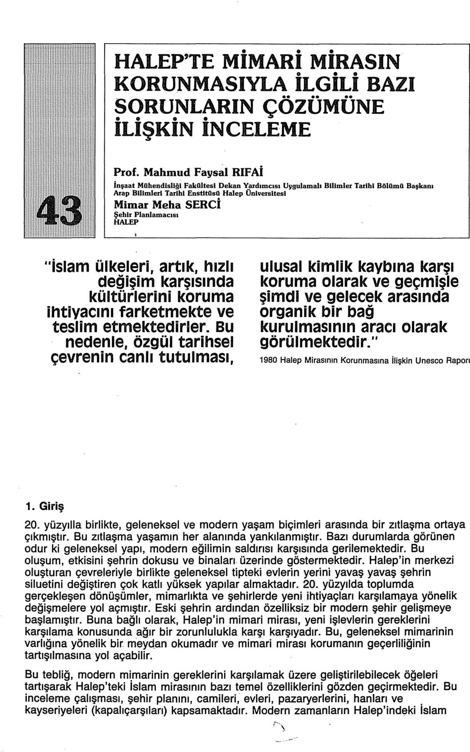 HALEP "islam ülkeleri, artik, hlzii değişim karşlsinda kültürlerini koruma ihtiyac1n1 farketmekte ve teslim etmektedirler.