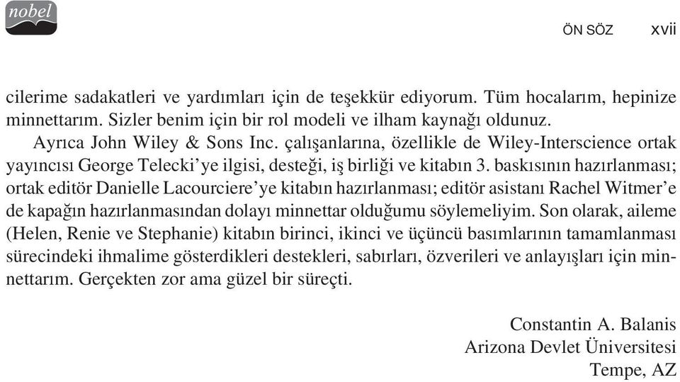 bask s n n haz rlanmas ; ortak editör Danielle Lacourciere ye kitab n haz rlanmas ; editör asistan Rachel Witmer e de kapa n haz rlanmas ndan dolay minnettar oldu umu söylemeliyim.