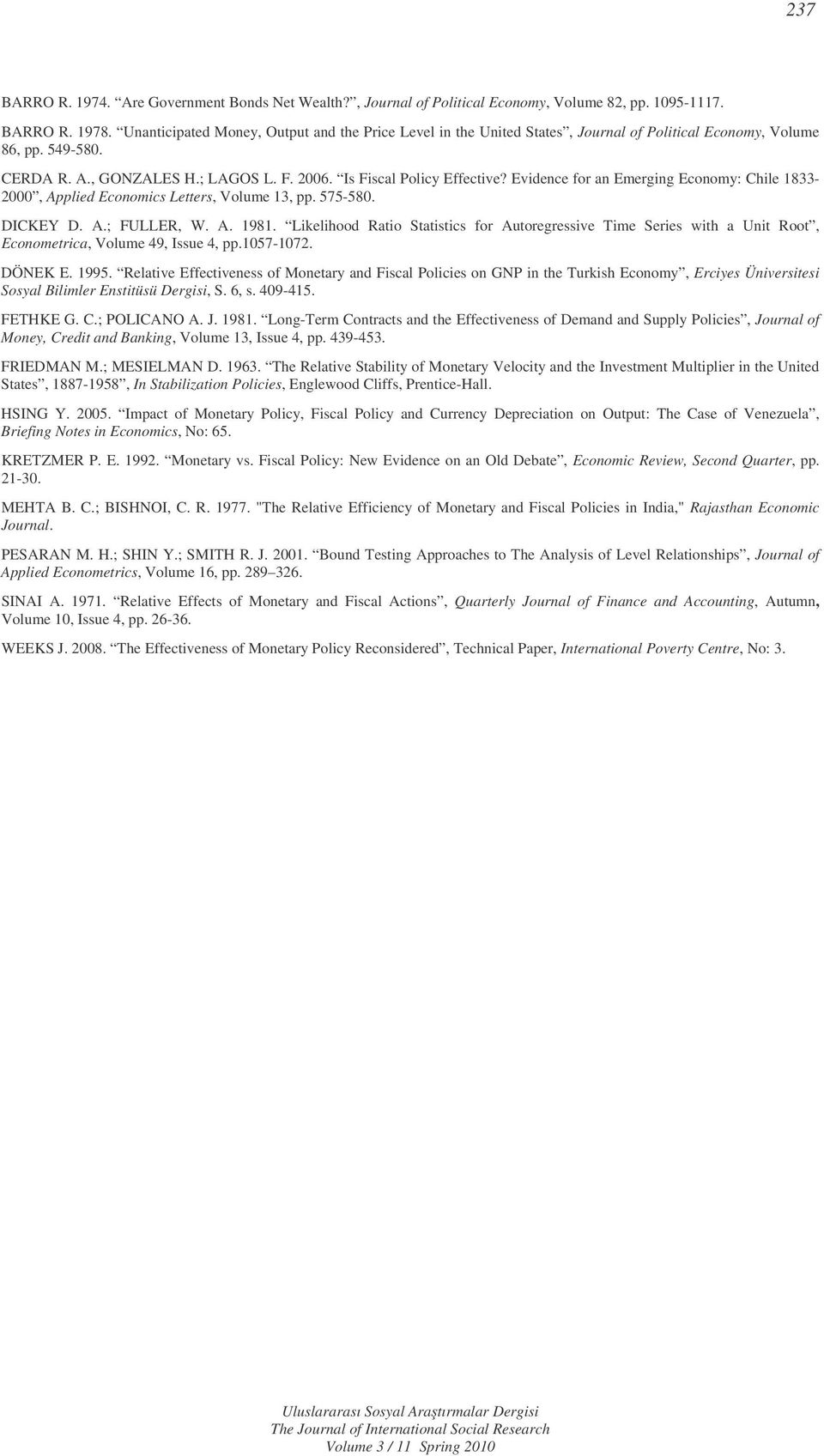 Evidence for an Emerging Economy: Chile 1833-2000, Applied Economics Leers, Volume 13, pp. 575-580. DICKEY D. A.; FULLER, W. A. 1981.