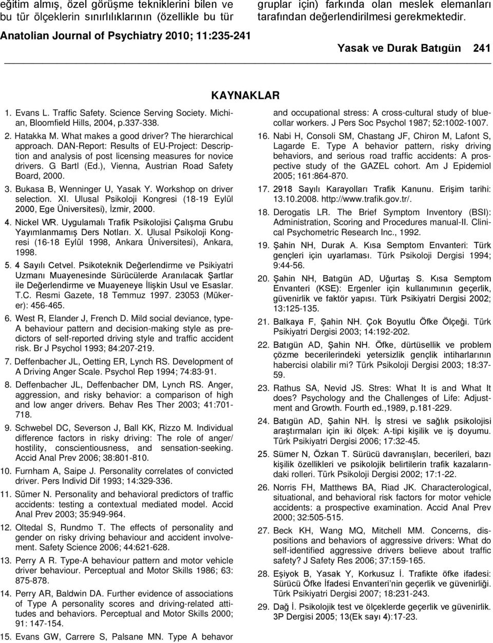 The hierrchicl pproch. DAN-Report: Results of EU-Project: Description nd nlysis of post licensing mesures for novice drivers. G Brtl (Ed.), Vienn, Austrin Rod Sfety Bord, 2000. 3.