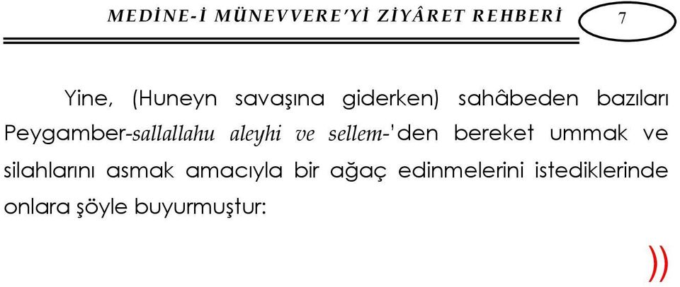 وقال حديث حسن صحيح] Allahu Ekber! Sizden öncekilerin izlemiş oldukları kötü yolu siz de izlediniz.