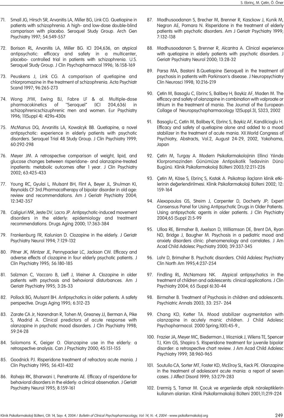 ICI 204,636, an atypical antipsychotic: efficacy and safety in a multicenter, placebo- controlled trial in patients with schizophrenia. U.S. Seroquel Study Group.