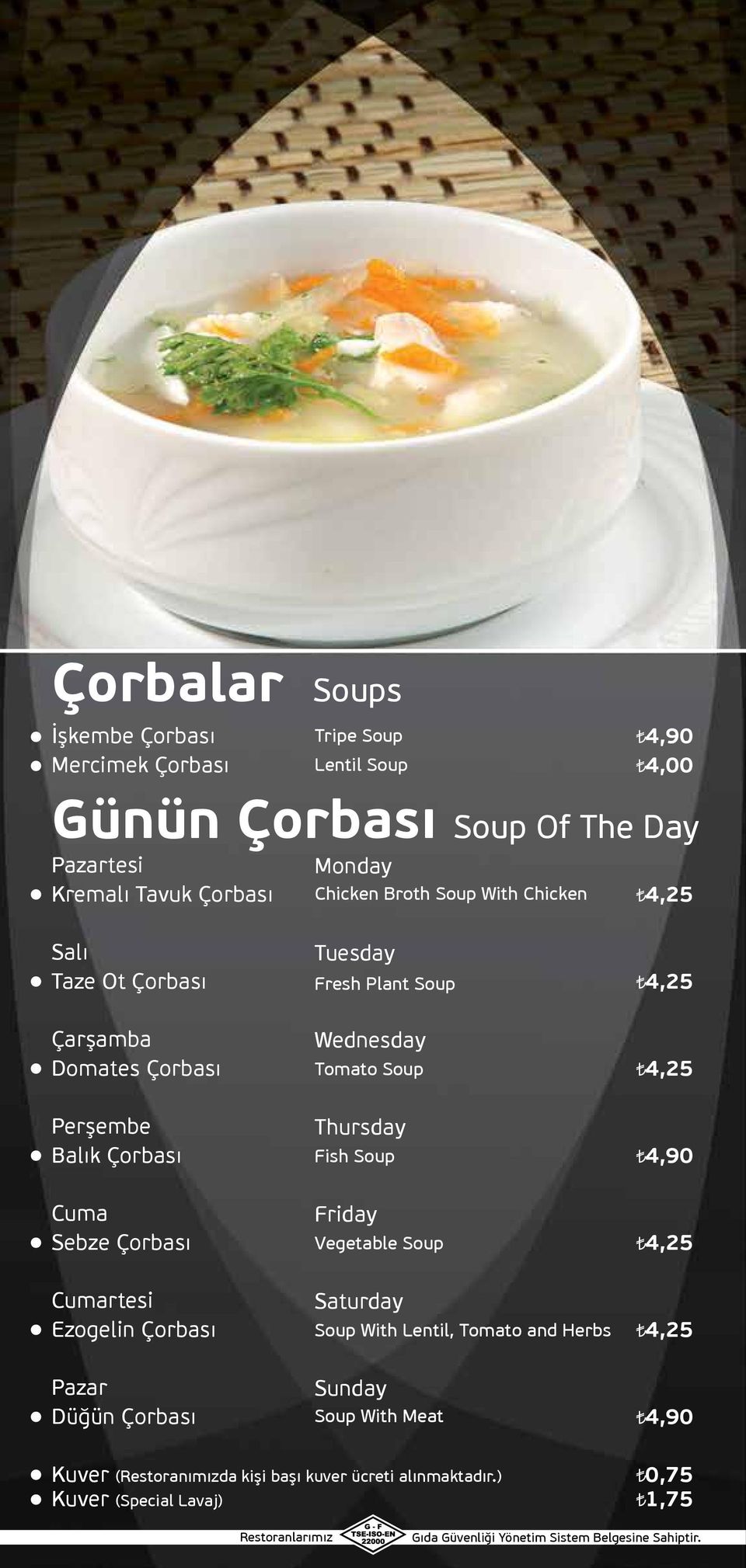 Perşembe Balık Çorbası Thursday Fish Soup Cuma Sebze Çorbası Friday Vegetable Soup Cumartesi Ezogelin Çorbası Saturday Soup With Lentil,