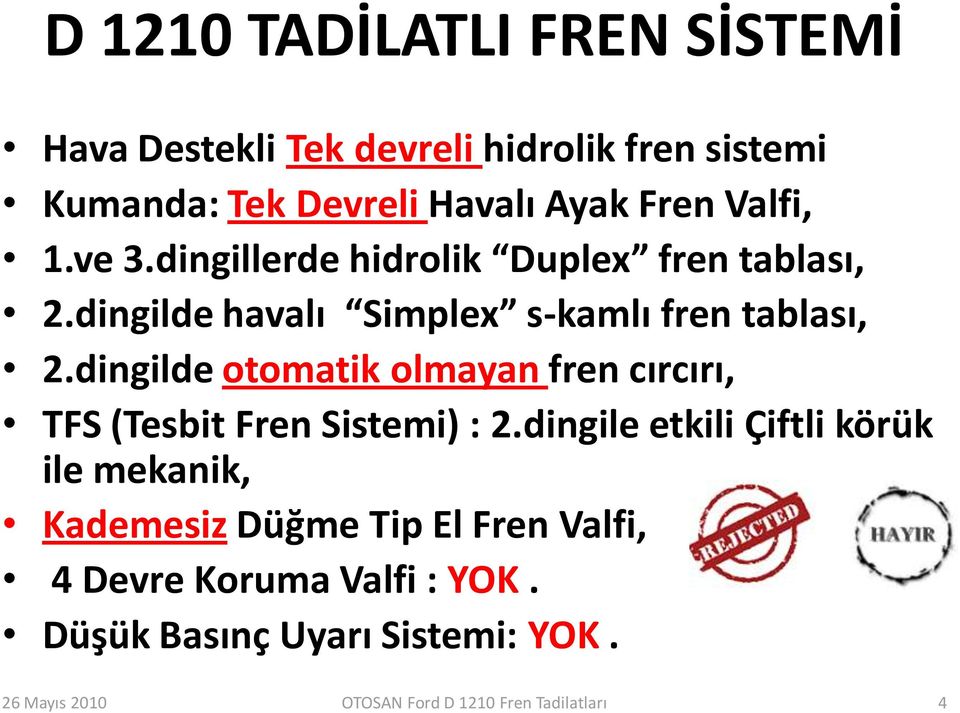 dingilde havalı Simplex s-kamlı fren tablası, 2.