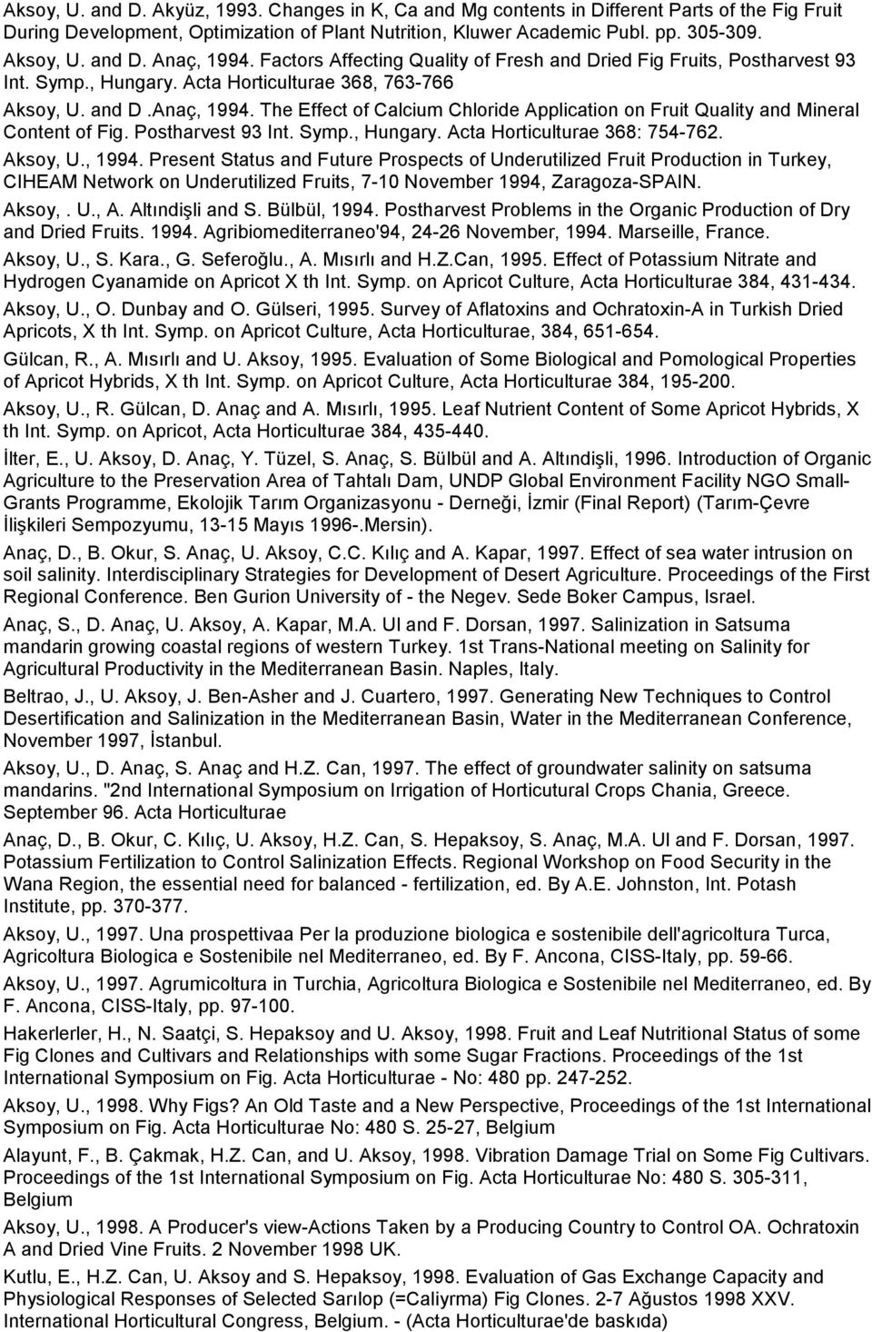 Postharvest 93 Int. Symp., Hungary. Acta Horticulturae 368: 754-762. Aksoy, U., 1994.