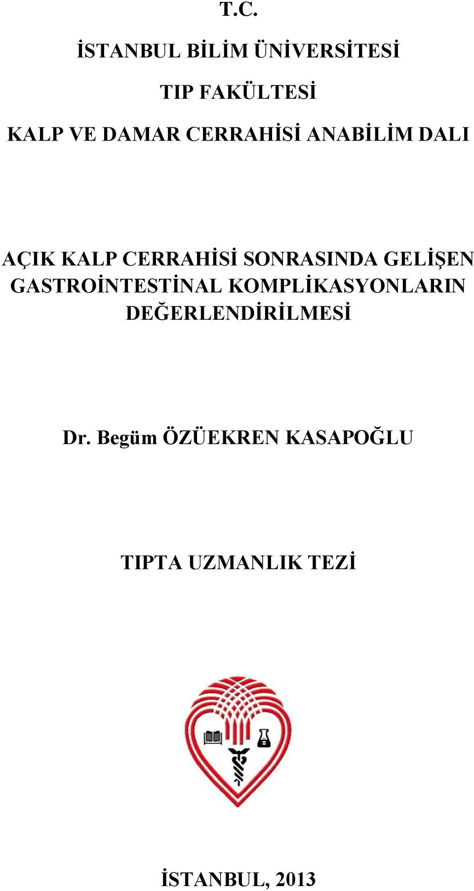 SONRASINDA GELİŞEN GASTROİNTESTİNAL KOMPLİKASYONLARIN