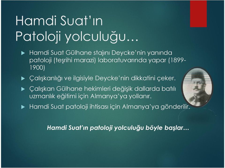 Çalışkan Gülhane hekimleri değişik dallarda batılı uzmanlık eğitimi için Almanya ya yollanır.