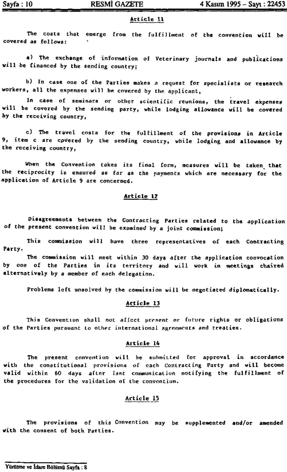 applicant, In case of seminars or other scientific reunions, the travel expenses will be covered by the sending party, while lodging allowance will be covered by the receiving country, c) The travel