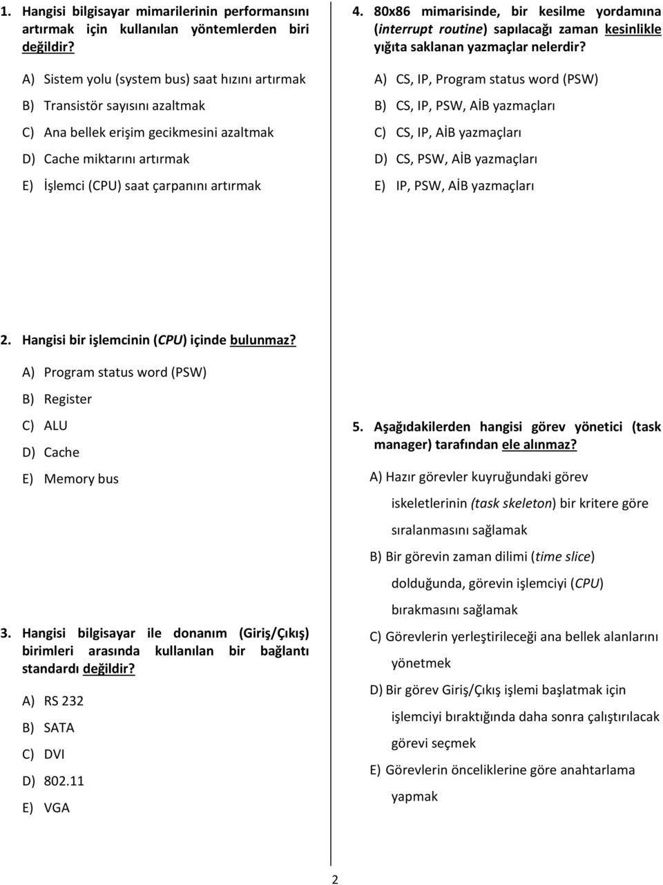 80x86 mimarisinde, bir kesilme yordamına (interrupt routine) sapılacağı zaman kesinlikle yığıta saklanan yazmaçlar nelerdir?