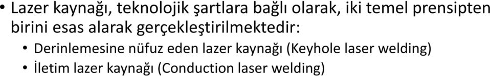 gerçekleştirilmektedir: Derinlemesine nüfuz eden lazer