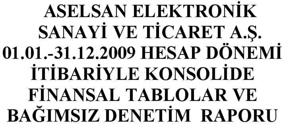 2009 HESAP DÖNEMĐ ĐTĐBARĐYLE