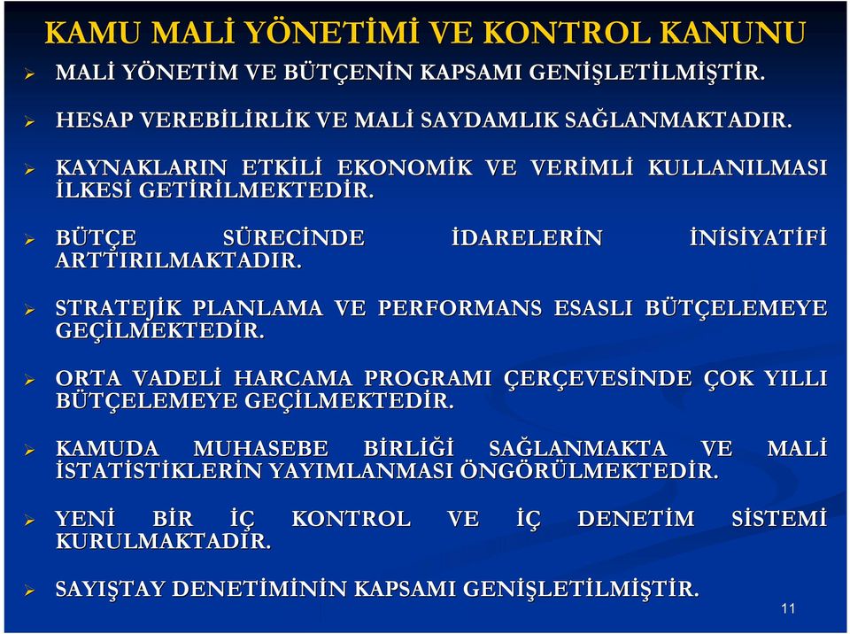 İDARELERİN İNİSİYATİFİ STRATEJİK K PLANLAMA VE PERFORMANS ESASLI BÜTÇELEMEYEB GEÇİLMEKTED LMEKTEDİR.