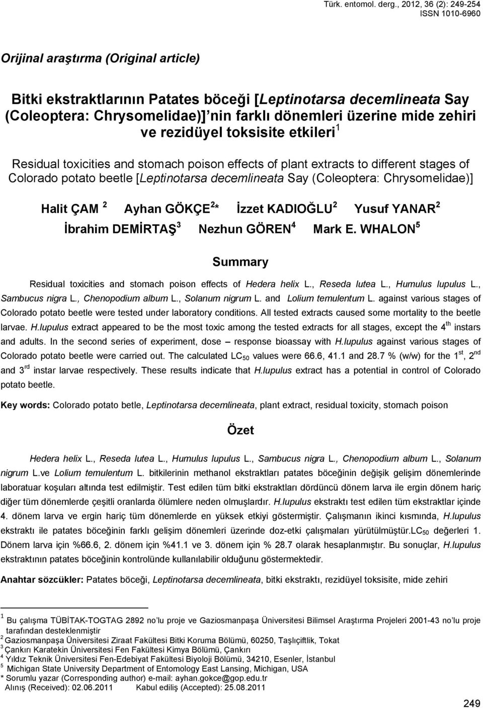 üzerine mide zehiri ve rezidüyel toksisite etkileri 1 Residual toxicities and stomach poison effects of plant extracts to different stages of Colorado potato beetle [Leptinotarsa decemlineata Say