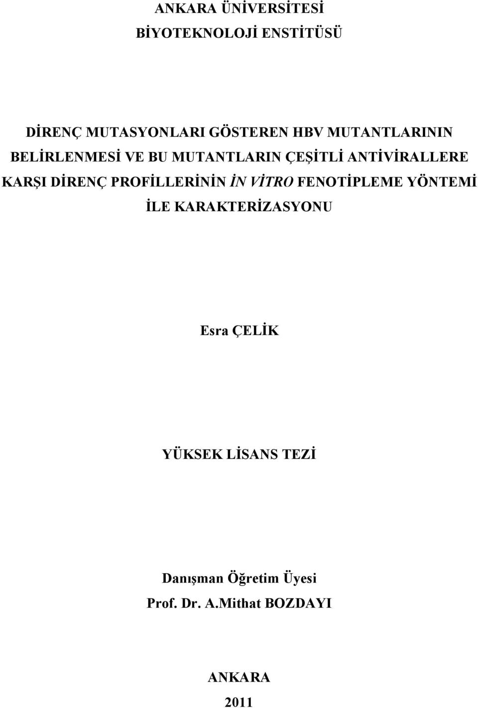 DĐRENÇ PROFĐLLERĐNĐN ĐN VĐTRO FENOTĐPLEME YÖNTEMĐ ĐLE KARAKTERĐZASYONU Esra