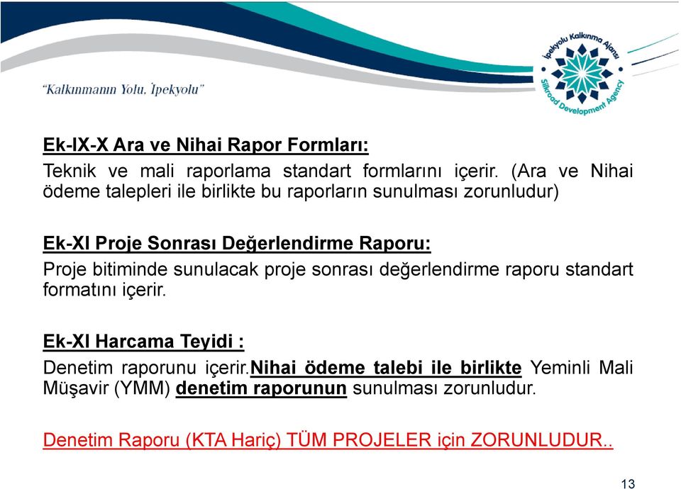 bitiminde sunulacak proje sonrası değerlendirme raporu standart formatını içerir.