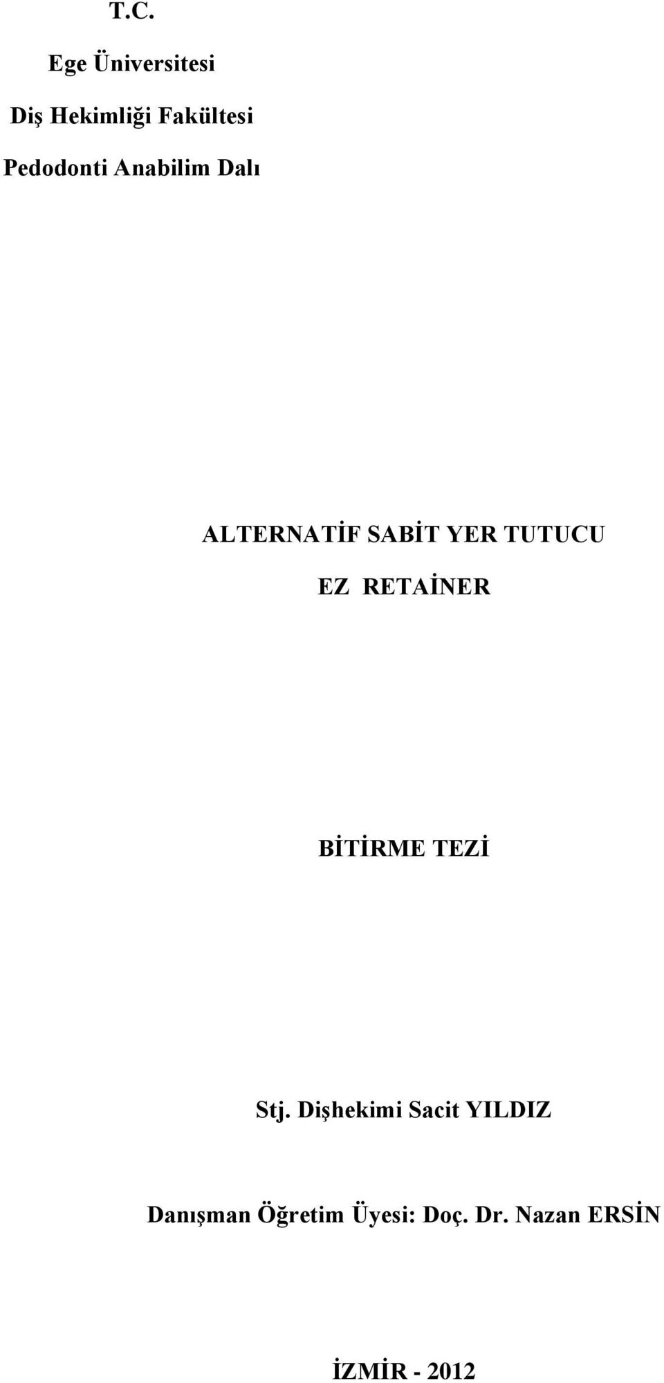 EZ RETAİNER BİTİRME TEZİ Stj.