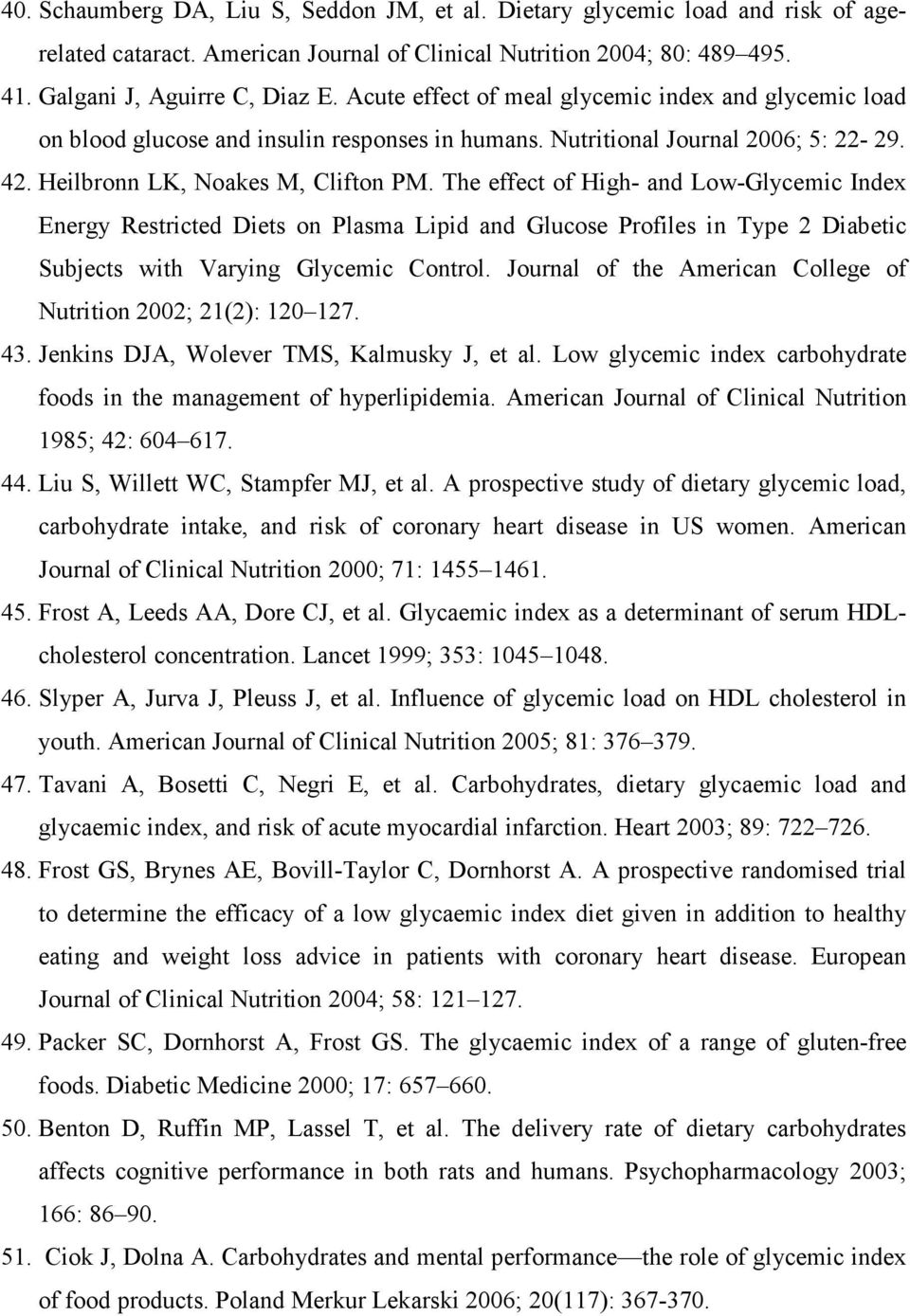 The effect of High- and Low-Glycemic Index Energy Restricted Diets on Plasma Lipid and Glucose Profiles in Type 2 Diabetic Subjects with Varying Glycemic Control.