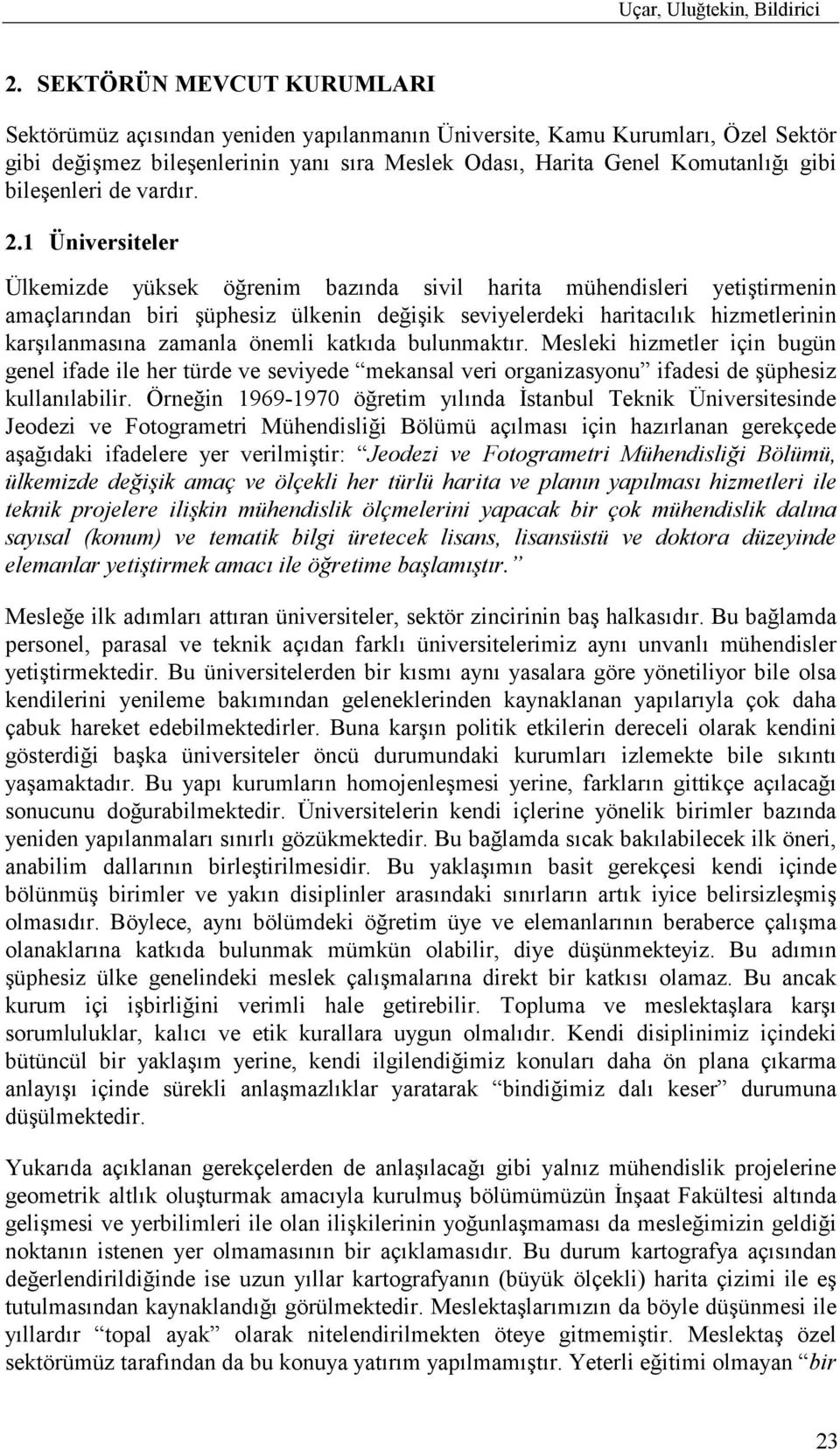 bileşenleri de vardõr. 2.