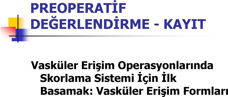 Operasyonlarında Skorlama