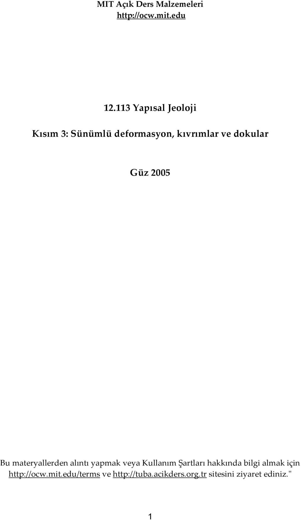 Güz 2005 Bu materyallerden alıntı yapmak veya Kullanım Şartları hakkında