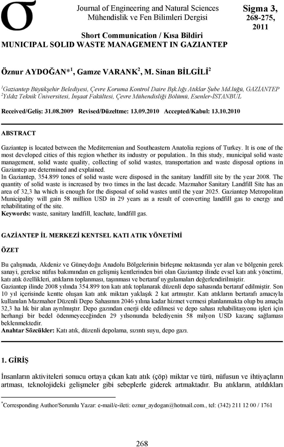 lüğü, GAZİANTEP 2 Yıldız Teknik Üniversitesi, İnşaat Fakültesi, Çevre Mühendisliği Bölümü, Esenler-İSTANBUL Received/Geliş: 31.08.2009 Revised/Düzeltme: 13.09.2010 