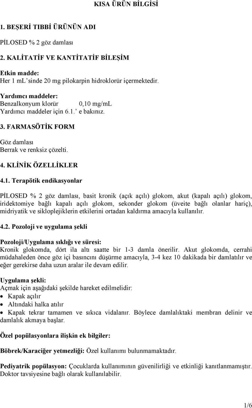 mg/ml Yardımcı maddeler için 6.1.