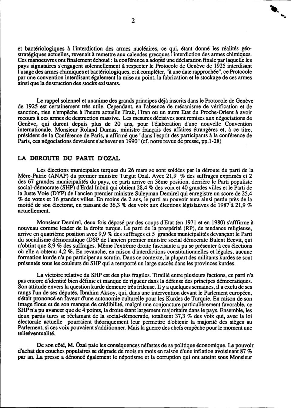 l'usage des armes chimiques et bactériologiques, et à compléter, "à une date rapprochée", ce Protocole par une convention interdisant également la mise au point, la fabrication et le stockage de ces