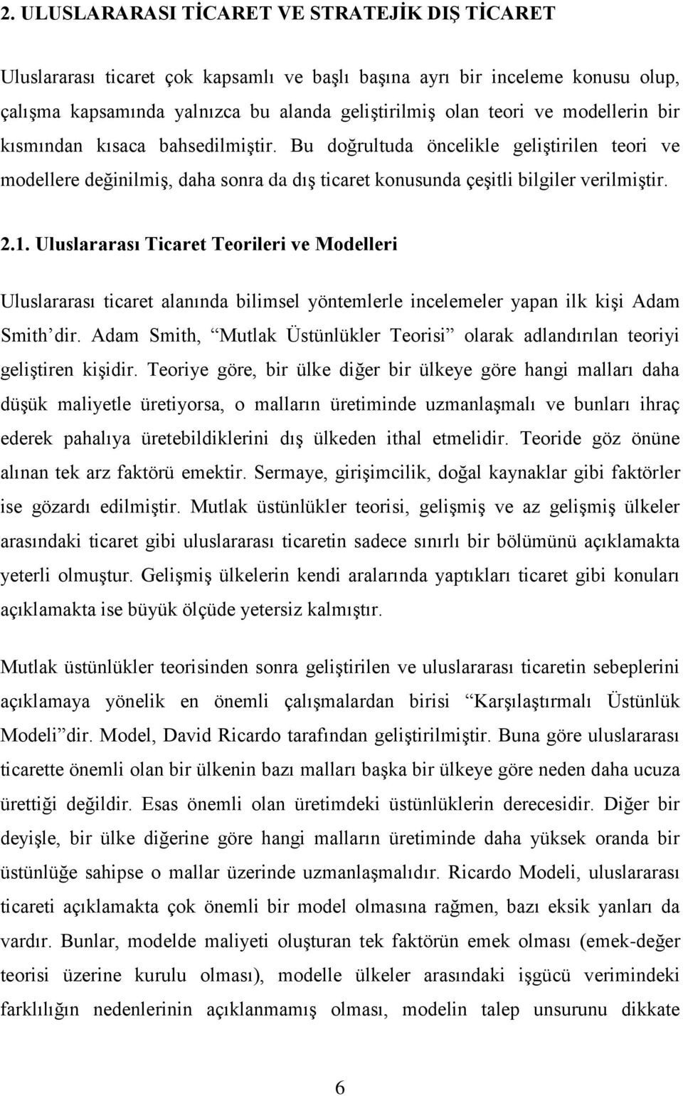 .. Uluslrrsı Tiret Teorileri ve Modelleri Uluslrrsı tiret lnınd bilimsel yöntemlerle inelemeler ypn ilk kişi Adm Smith dir.