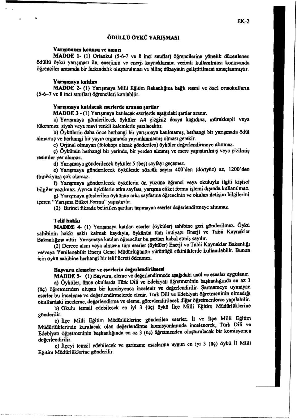 iid MAJ?D~ 1- (1) Yanşmaya Milli Elitim Bakanlıama harh resmi ve özel ortaokujlann (S-6-7 ve 8 mcı sırutlar) ögrencileri katılabilir. Yarif_ya katılacek.