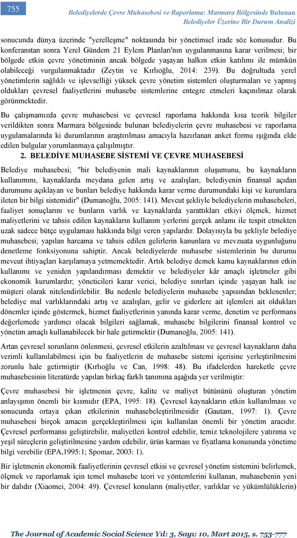 vurgulanmaktadır (Zeytin ve Kırlıoğlu, 2014: 239).
