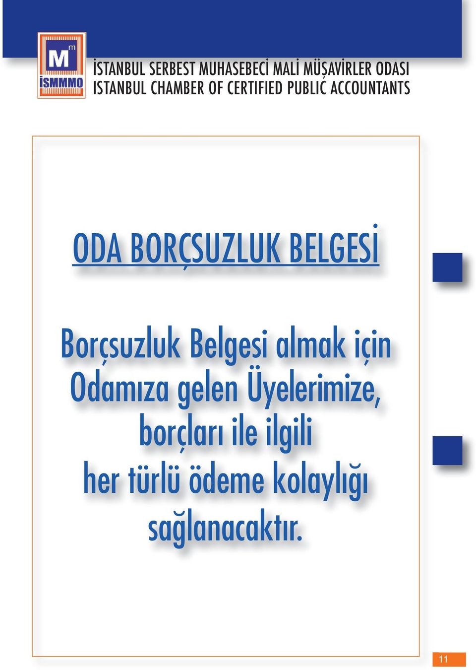 BELGESİ Borçsuzluk Belgesi almak için Odamıza gelen