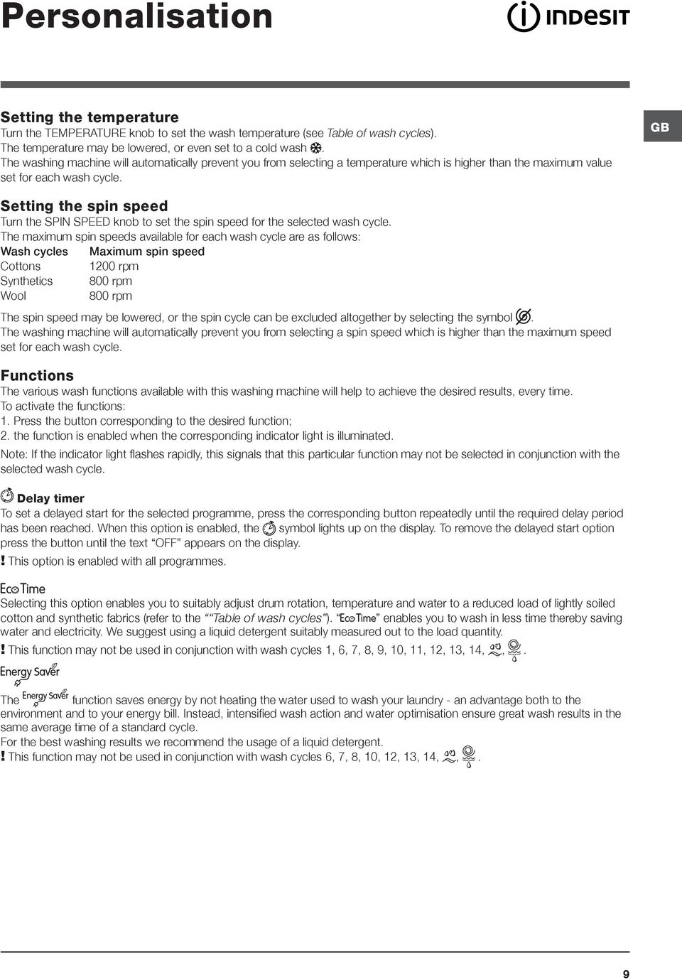 GB Setting the spin speed Turn the SPIN SPEED knob to set the spin speed for the selected wash cycle.