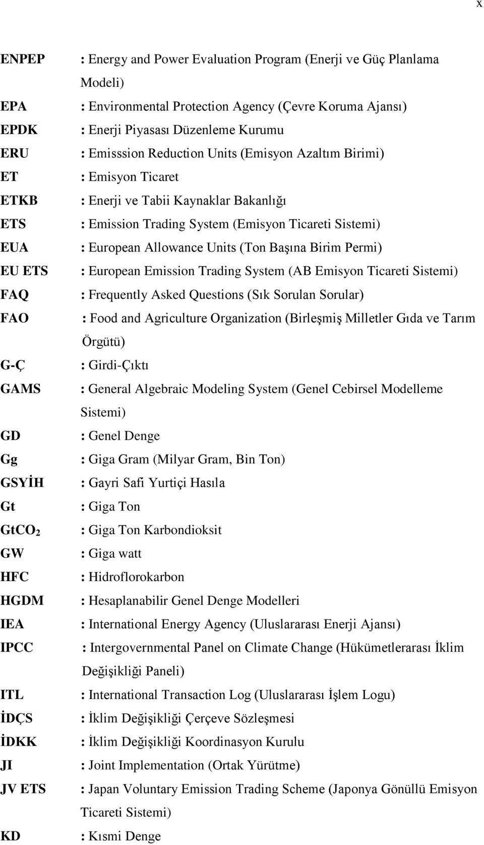 Bakanlığı : Emission Trading System (Emisyon Ticareti Sistemi) : European Allowance Units (Ton Başına Birim Permi) : European Emission Trading System (AB Emisyon Ticareti Sistemi) : Frequently Asked