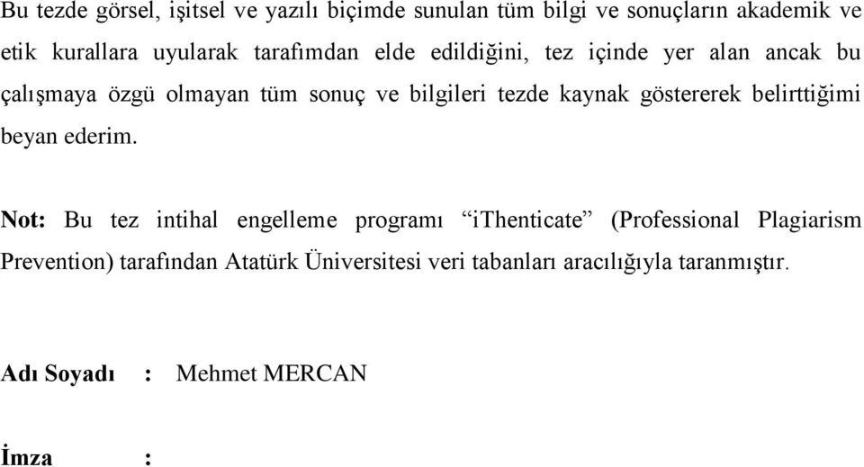 kaynak göstererek belirttiğimi beyan ederim.