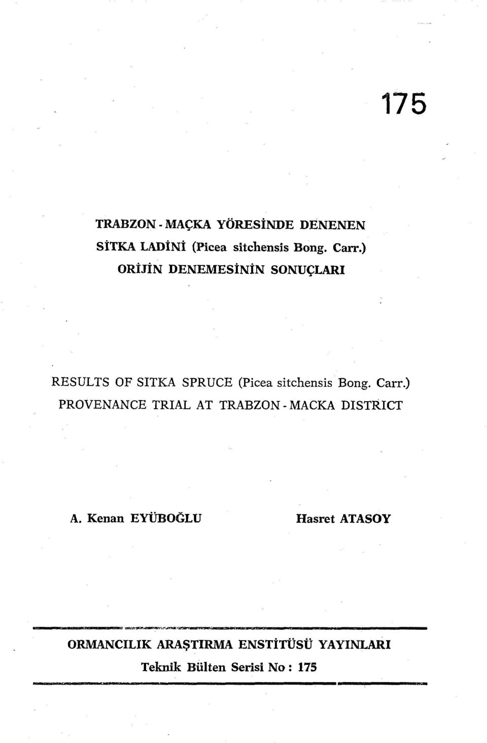 Bong. Carr.) PROVENANCE TRIAL AT TRABZON- MACKA DISTIÜCT A.