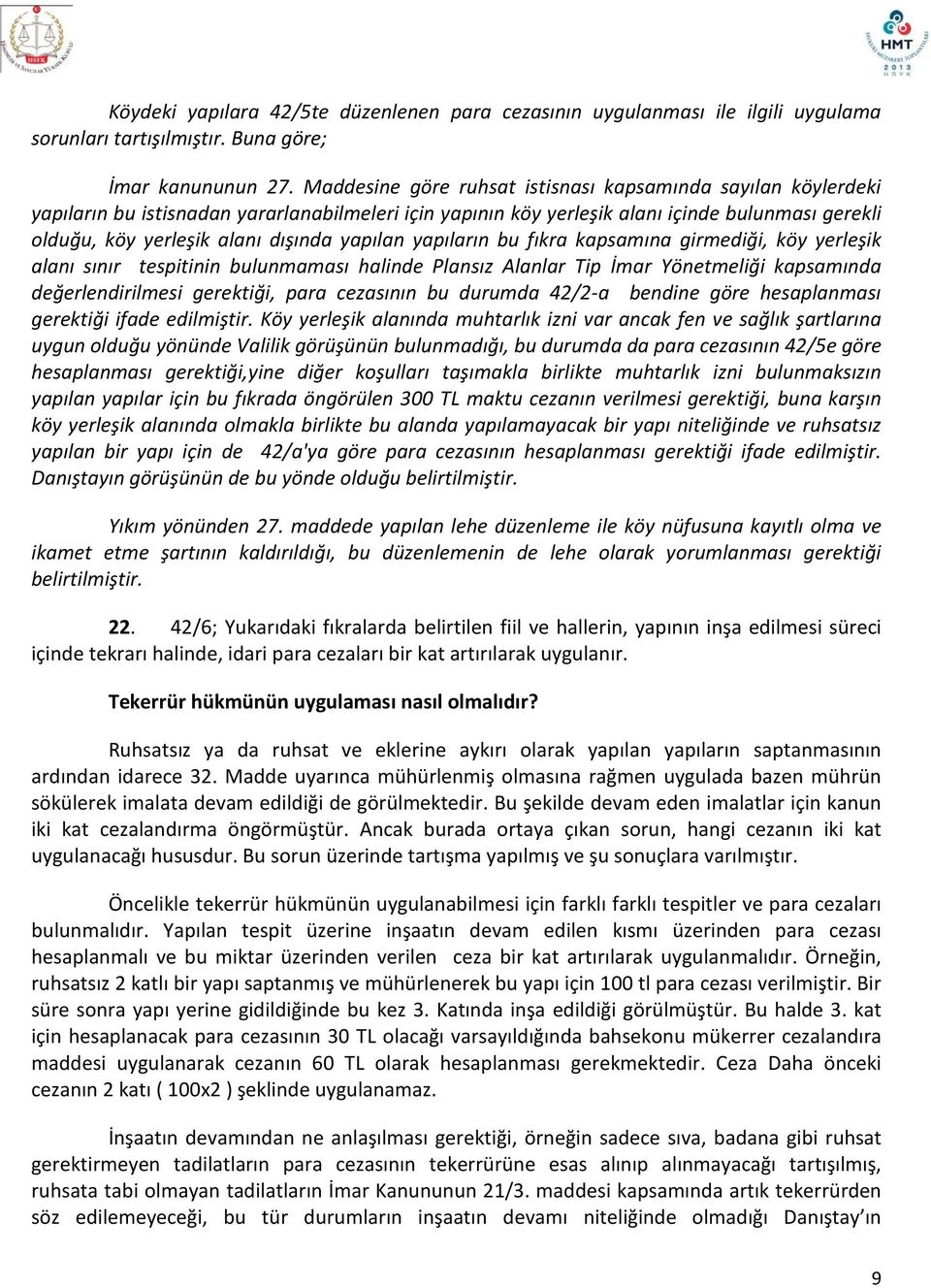 yapılan yapıların bu fıkra kapsamına girmediği, köy yerleşik alanı sınır tespitinin bulunmaması halinde Plansız Alanlar Tip İmar Yönetmeliği kapsamında değerlendirilmesi gerektiği, para cezasının bu