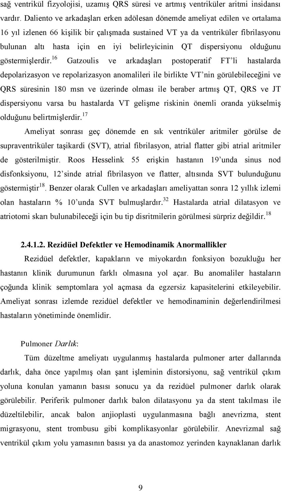 belirleyicinin QT dispersiyonu olduğunu göstermişlerdir.