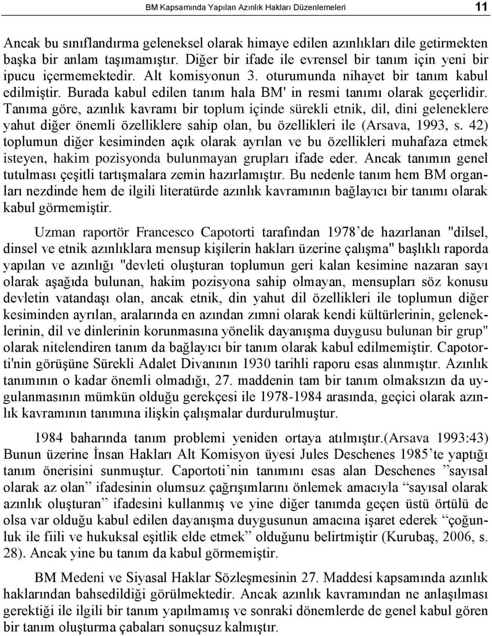 Burada kabul edilen tanım hala BM' in resmi tanımı olarak geçerlidir.