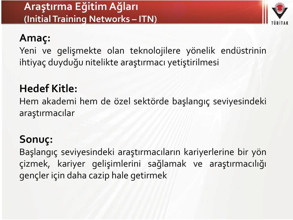 özel sektörde başlangıç seviyesindeki araştırmacılar Sonuç: Başlangıç seviyesindeki araştırmacıların