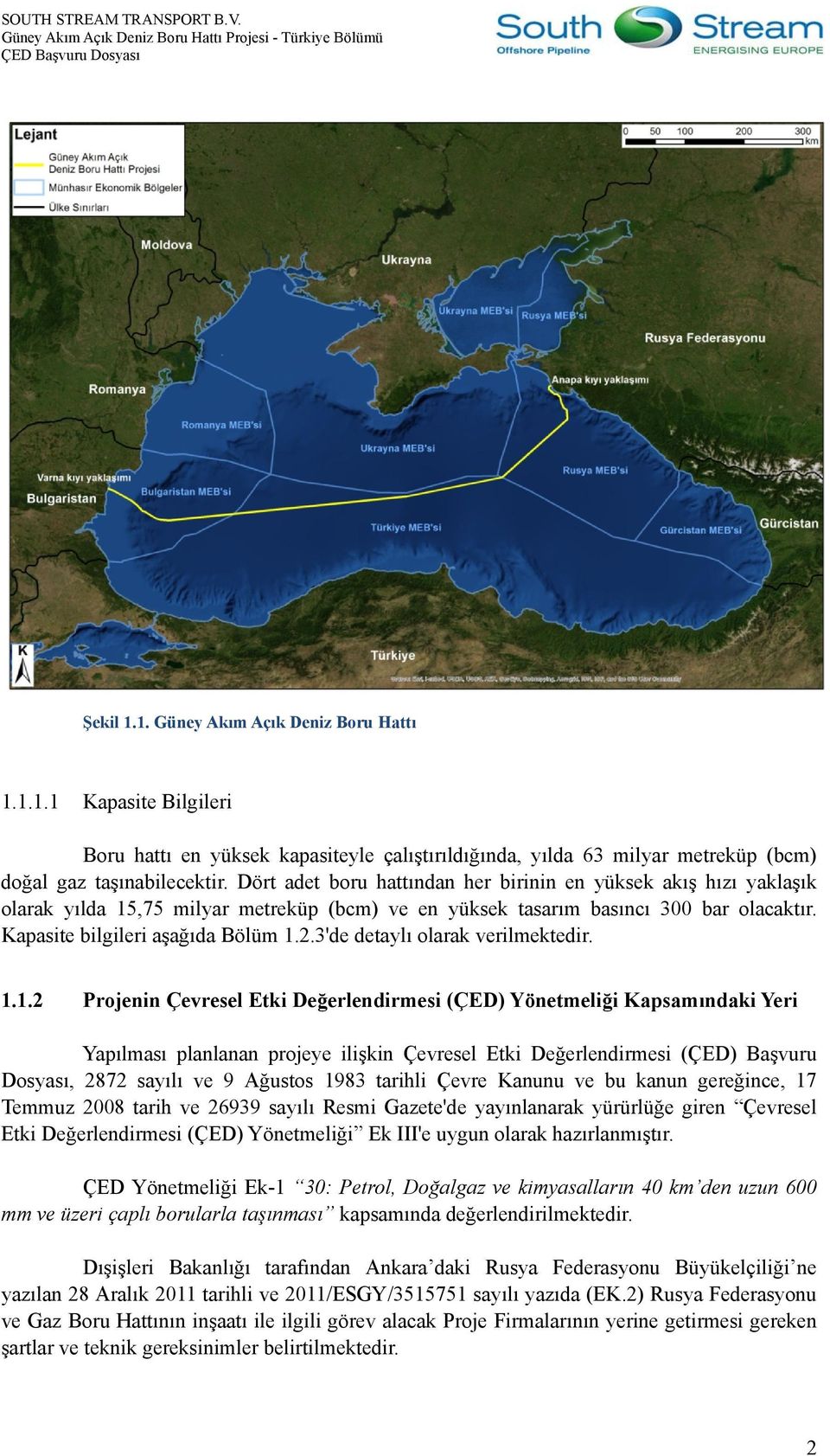 3'de detaylı olarak verilmektedir. 1.