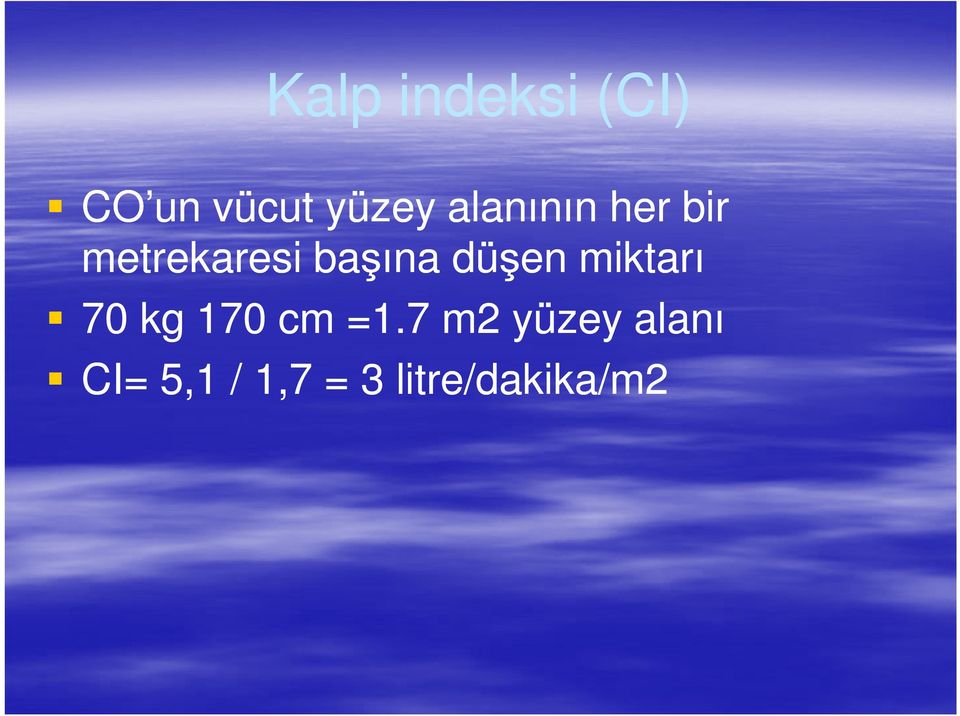 düşen miktarı 70 kg 170 cm =1.