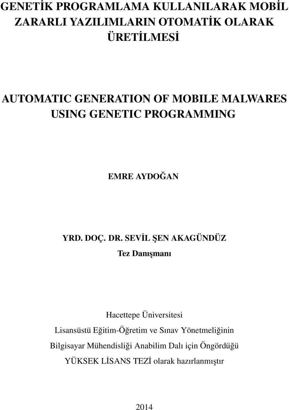 SEVİL ŞEN AKAGÜNDÜZ Tez Danışmanı Hacettepe Üniversitesi Lisansüstü Eğitim-Öğretim ve Sınav