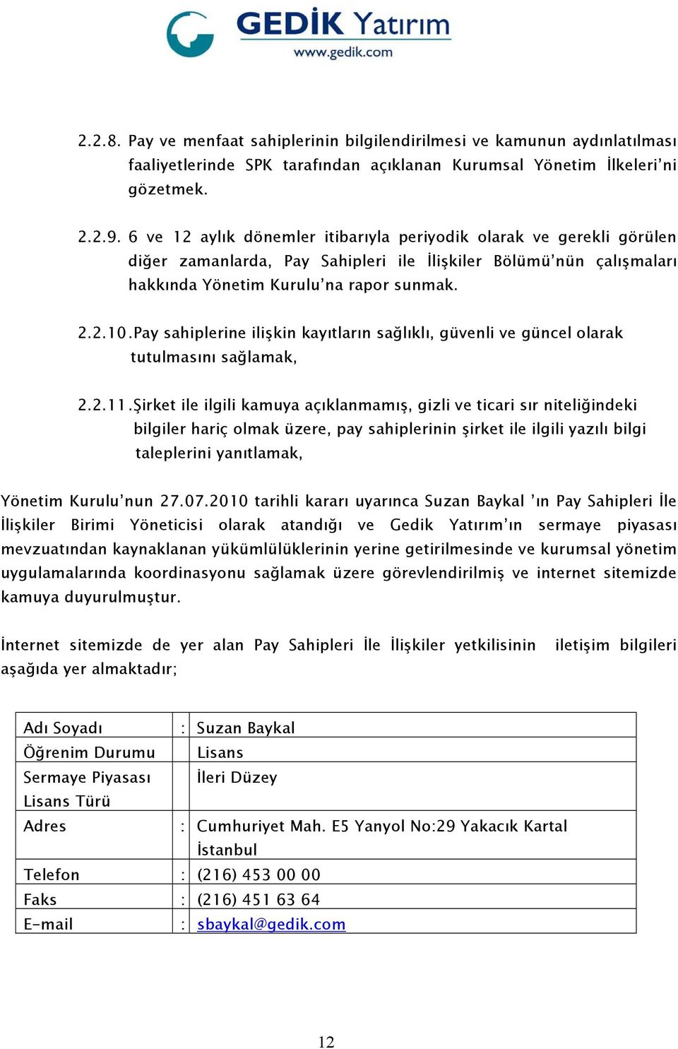 Pay sahiplerine ilişkin kayıtların sağlıklı, güvenli ve güncel olarak tutulmasını sağlamak, 2.2.11.